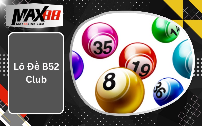 Lô Đề B52 Club