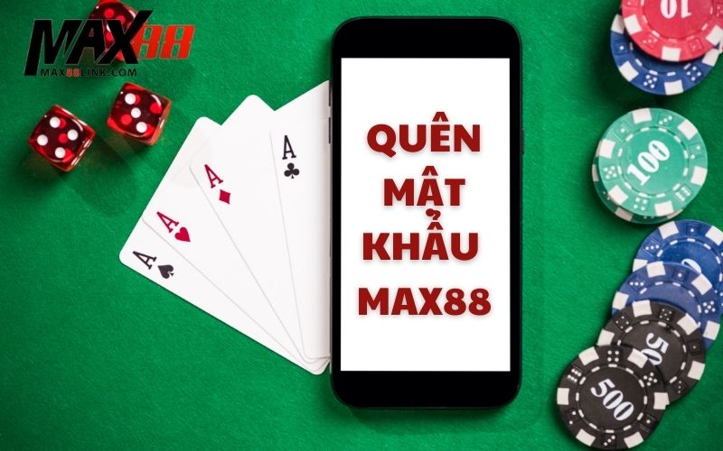 Max88 quên mật khẩu