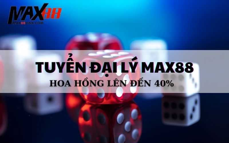 Tuyển Đại Lý Max88